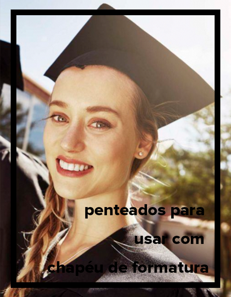 penteado-para-colacao-de-grau-chapeu-45 Прическа за сравнение в степен chapeu